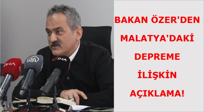 Bakan Özer'den Malatya'daki Depreme İlişkin Açıklama