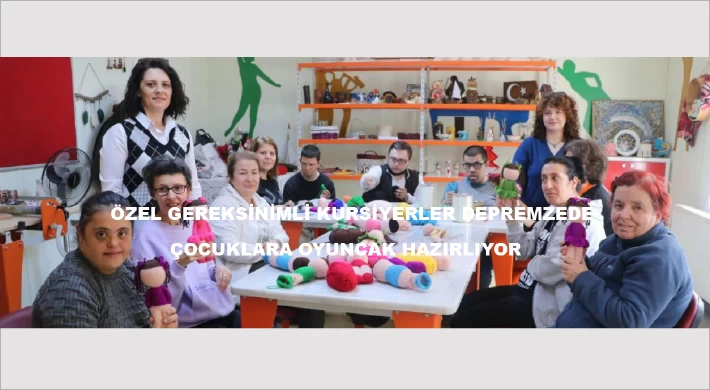 Edirne'de Özel Gereksinimli Kursiyerler Depremzede Çocuklara Oyuncak Hazırlıyor