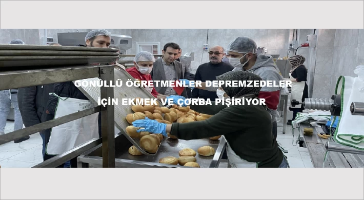 Elazığ'da Gönüllü Öğretmenler Depremzedeler İçin Ekmek Ve Çorba Pişiriyor