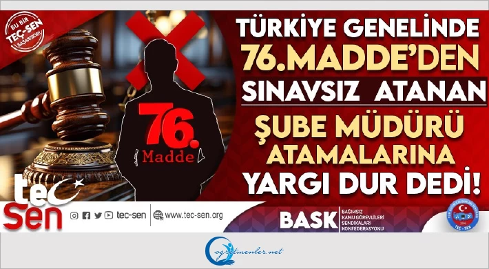 Türkiye Genelinde 76. Maddeden Sınavsız Atanan Tüm Şube Müdürü Atamalarına Yargı Dur Dedi