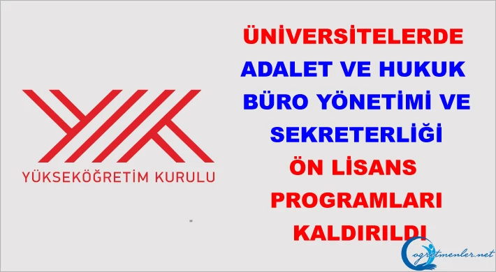 Üniversitelerde ’Adalet’ ve ’Hukuk Büro Yönetimi ve Sekreterliği’ ön lisans programları kaldırıldı