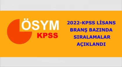 2022-KPSS Lisans: Branş Bazında Sıralamalar Açıklandı