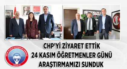 Eğitim İş: 24 Kasım Öğretmenler Günü Araştırması ve CHP Ziyareti