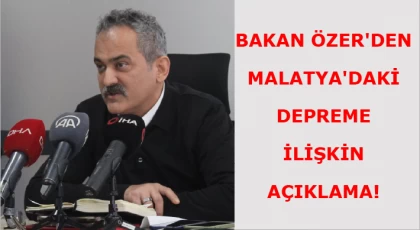 Bakan Özer'den Malatya'daki Depreme İlişkin Açıklama