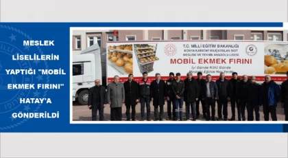 Meslek Liselilerin Yaptığı "Mobil Ekmek Fırını" Hatay'a Gönderildi