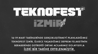 TEKNOFEST 2023 İzmir İleri Bir Tarihe Ertelenmiştir!