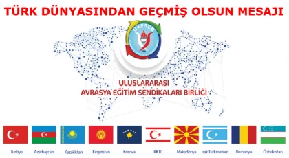 Türk Dünyasından Geçmiş Olsun Mesajı