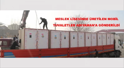 Bitlis'te Meslek Lisesinde Üretilen Mobil Tuvaletler Adıyaman'a Gönderildi
