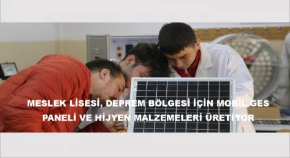 Bursa'daki Meslek Lisesi, Deprem Bölgesi İçin Mobil Ges Paneli Ve Hijyen Malzemeleri Üretiyor