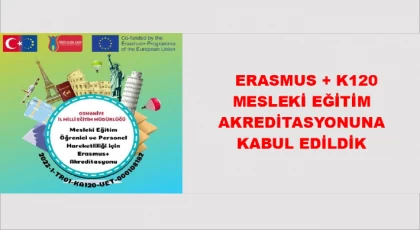 Erasmus + K120 Mesleki Eğitim Akreditasyonuna kabul edildik