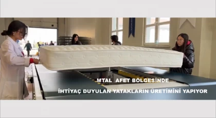 MTAL afet bölgesinde ihtiyaç duyulan yatakların üretimini yapıyor