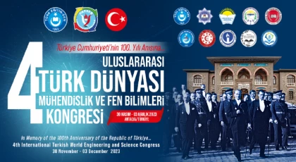 “Türkiye Cumhuriyeti’nin 100. Yılı Anısına 4. Uluslararası Türk Dünyası Mühendislik ve Fen Bilimleri Kongresi” Düzenliyoruz