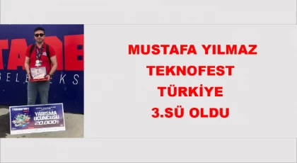 Mustafa Yılmaz Teknofest Türkiye 3.sü oldu