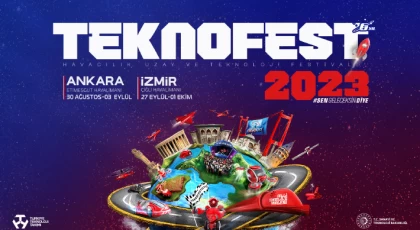 TEKNOFEST 2023 Heyecanı Ankara ve İzmir’de Devam Ediyor!