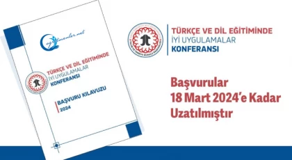 "Türkçe ve Dil Eğitiminde İyi Uygulamalar Konferansı"nın başvuru süresi uzatıldı