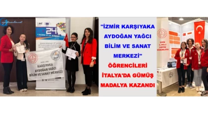 "İzmir Karşıyaka Aydoğan Yağcı Bilim Ve Sanat Merkezi" Öğrencileri İtalya'da Gümüş Madalya Kazandı
