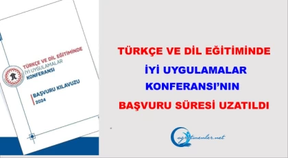 Türkçe Ve Dil Eğitiminde İyi Uygulamalar Konferansı’nın Başvuru Süresi Uzatıldı