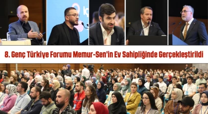 8. Genç Türkiye Forumu Memur-Sen’in Ev Sahipliğinde Gerçekleştirildi