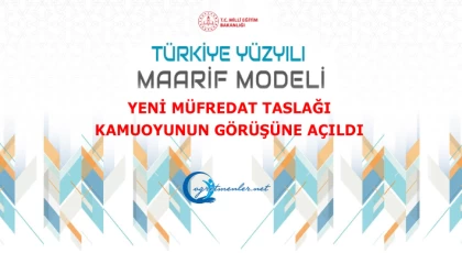 Türkiye Yüzyılı Maarif Modeli" Yeni Müfredat Taslağı, Kamuoyunun Görüşüne Açıldı